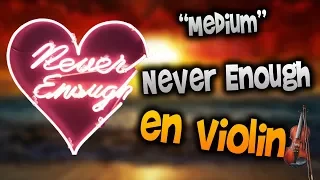 Never Enough en Violín|How to Play,Tutorial,Tab,sheet music,Como Tocar|Manukesman