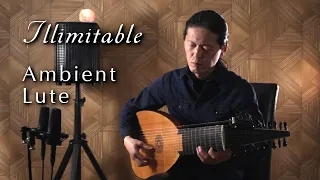 "Illimitable" - Ambient Baroque Lute Music (European oud) - Naochika