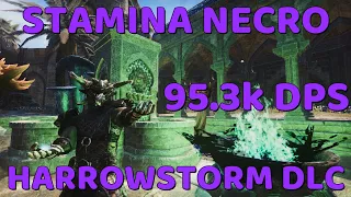 ESO - Stamina Necromancer PvE Guide - 95.3k DPS - EZ Rotation - Harrowstorm DLC