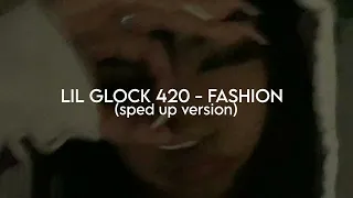 LIL GLOCK 420 - FASHION (sped up version + reveb) + Bass boosted