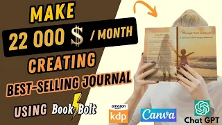 From Zero to $22,000: Learn How to Create a Best-Selling Journal on Amazon KDP with BookBolt !