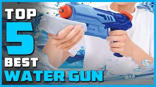 Top 5 Best Water Guns in 2022 | Review and Buying Guide