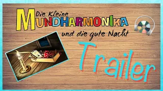 Die kleine Mundharmonika und die gute Nacht - TRAILER