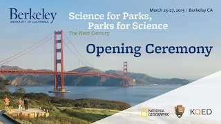 Science for Parks, Parks for Science: The Next Century (Opening Ceremony)