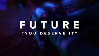 Future - You Deserve It (Official Lyric Video)