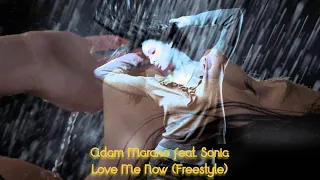 Adam Marano feat. Sonia - Love Me Now - Freestyle  * Amigos do Gênio *