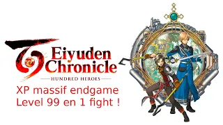 [FR] Eiyuden Chronicle: Hundred Heroes : optimiser son gain d'xp postgame (level 99 en un combat!)