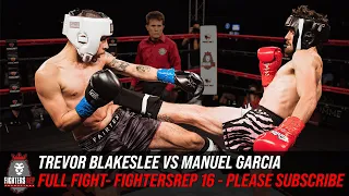 Trevor Blakeslee vs Manuel Garcia | Full Fight - FightersRep 16