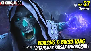 XI XING JI SEASON 5 EPISODE 27 - WUKONG DAN BIKSU TONG TERTANGKAP