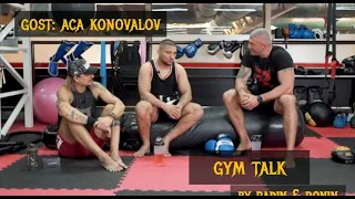 ACA KONOVALOV - "Ući ću u boks na velika vrata." GYM TALK - by Radin & Ronin