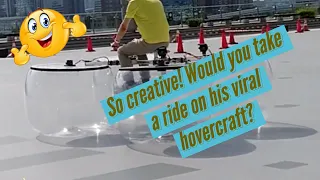 So creative! Would you take a ride on his viral hovercraft?