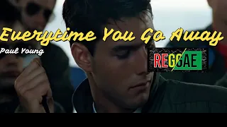 Everytime You Go Away - Paul Young (Reggae Version)