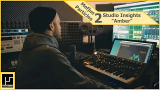 Mefjus - Particles Studio Insights: Amber with Skeptical