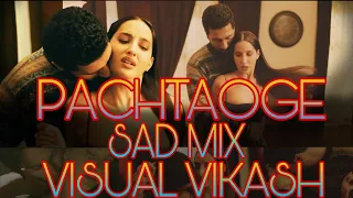 Pachtaoge Remix । (Sad Mix) | Arijit Singh | Vicky Kaushal, Nora Fatehi | Dj NYK | VISUAL VIKASH