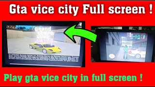 gta vice city full screen resolution fix in laptop or pc
