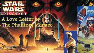 A Love Letter to the Phantom Menace