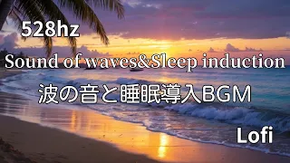 [BGM for Sleeping] Soothing waves and relaxing 528hz healing music [30min]