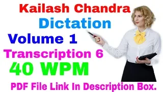 40 WPM Shorthand Dictation - Kailash Chandra - Volume 1 - Transcription 6 -