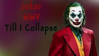 'JOKER'- MMV  - Till I Collapse