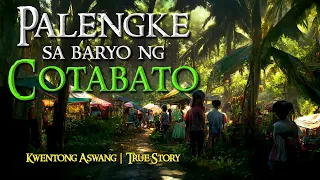 PALENGKE SA BARYO NG COTABATO | Tagalog Horror Stories | True Stories