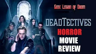 DEADTECTIVES ( 2018 Chris Geere ) Horror Comedy Movie Review