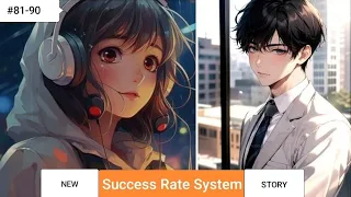 Success Rate System || Episode - 81 to 90 || system || SN story audiobook