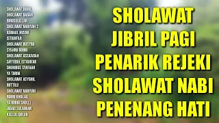 Sholawat Jibril Pagi Penarik Rejeki | Sholawat Nabi Penenang Hati