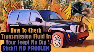 How To Check Transmission Fluid In Your Jeep/No Dip Stick No Problem/How To Make Your Own Dip stick