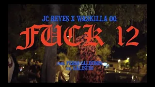 JC REYES X WASKILLA OG - FUCK 12 🚔🔥