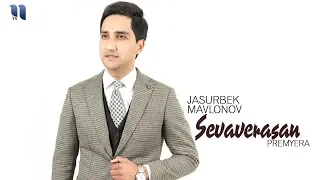 Jasurbek Mavlonov - Sevaverasan | Жасурбек Мавлонов - Севаверасан (music version)