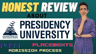 Presidency University, Bangalore - Honest Review | All You Need To Know - Fees, Placements, Courses