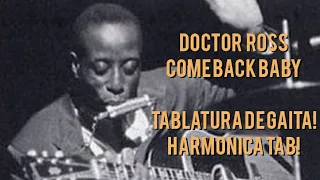 Come Back Baby - Doctor Ross (Full Harmonica Tab - Tablatura de Gaita completa)