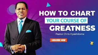 HOW TO CHART YOUR COURSE OF GREATNESS  | PASTOR CHRIS OYAKHILOME DSC.DD ( MUST WATCH ) #PastorChris