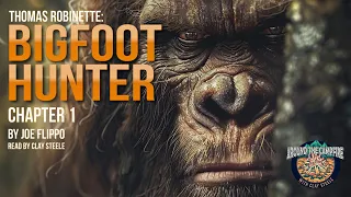 Thomas Robinette: BIGFOOT HUNTER: Chapter One by Joe Flippo #bigfoot #campfiretales