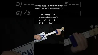 Easy Slow 12 Bar Blues - "No Chat" Lesson for 3 String Fretless Slide Cigar Box Guitar w Tabs
