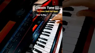 Classic Tune | Tu Cheez Badi Hai Mast Mast | How To Play | #shortsfeed #shortvideo #shorts