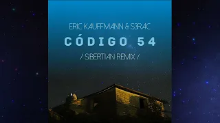 Eric Kauffmann & S3RAC – Código 54 (SiBERTiAN remix)