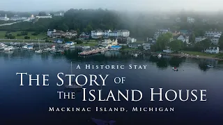 The Story of Island House Hotel on Mackinac Island