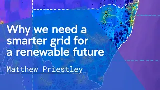Matthew Priestley | Why a smarter grid is key to a renewable future