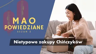 Mao Powiedziane #41 – Nietypowe zakupy Chińczyków