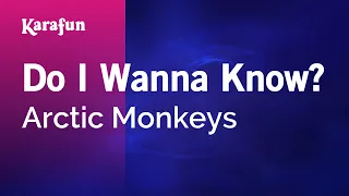 Do I Wanna Know? - Arctic Monkeys | Karaoke Version | KaraFun