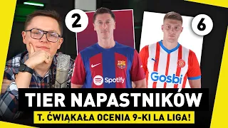 T. ĆWIĄKAŁA ocenia NAPASTNIKÓW LA LIGA! TIER 9-TEK