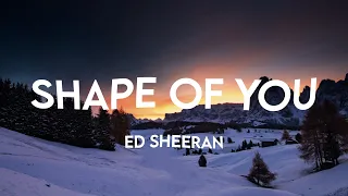 Ed Sheeran - Shape of You (Lyrics)🎵