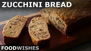 Chef John’s Zucchini Bread - Food Wishes