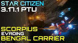 Star Citizen - RSI Scorpius under BENGAL CARRIER attack! - PTU 3.17.1 - Capital class encounter