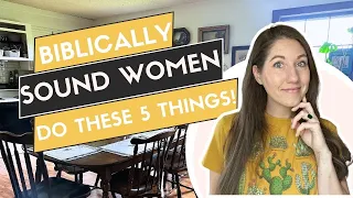 236: Biblically Sound Christian Women Do These 5 Things 📖 How Many Can YOU Check Off? ✅