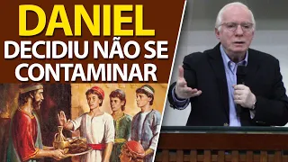 Daniel decidiu não se contaminar com a grande "Babilônia" | Pastor Paulo Seabra