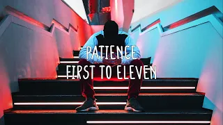 First to Eleven - Patience (Lyrics)