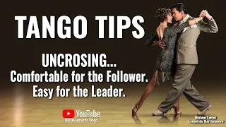 TANGO TIPS: Argentine Tango Uncrossing... Tips to improve it! (For Leaders & Followers)