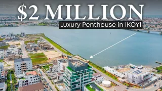 INSIDE The $2,000,000 Most LUXURIOUS Waterview Penthouse in IKOYI